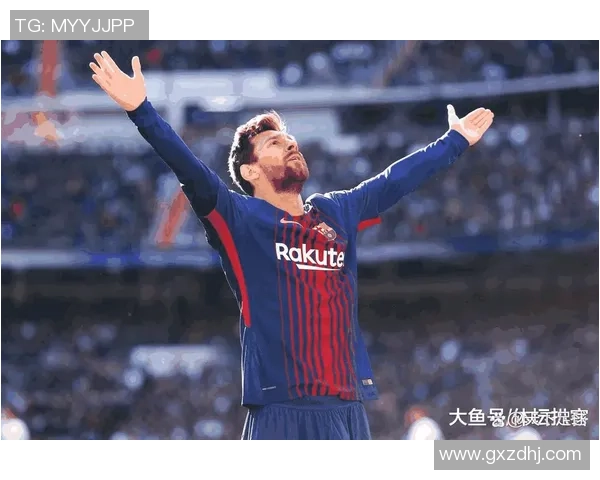 梅西的足球传奇之路：从少年天才到全球偶像的成长历程与精彩瞬间